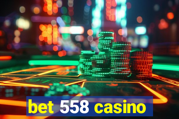 bet 558 casino