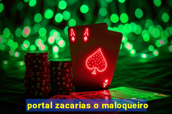 portal zacarias o maloqueiro