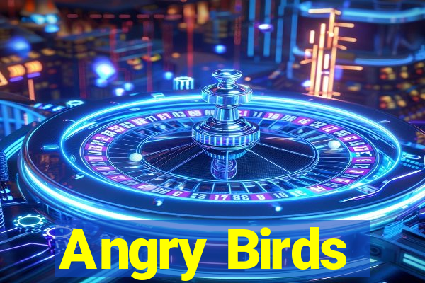 Angry Birds