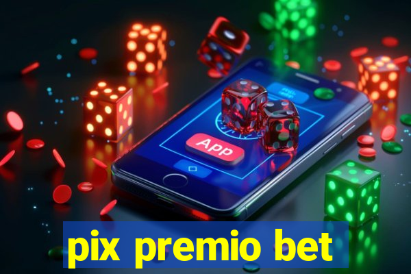 pix premio bet