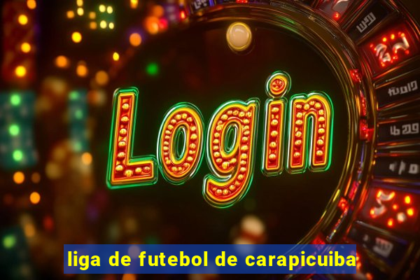 liga de futebol de carapicuiba