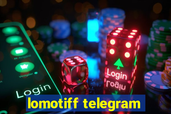 lomotiff telegram