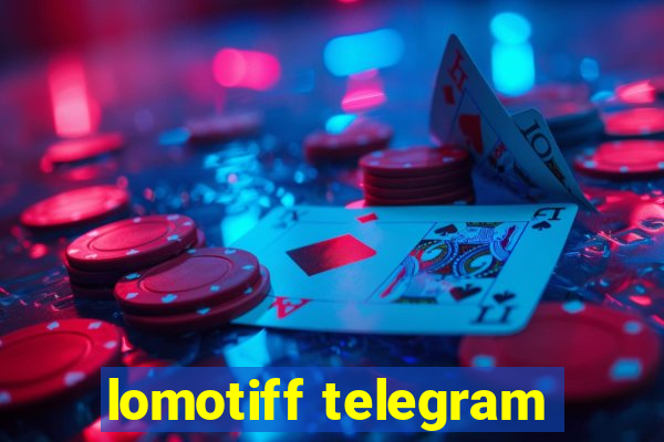 lomotiff telegram