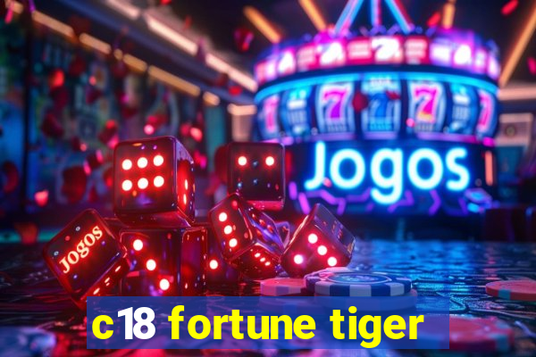 c18 fortune tiger