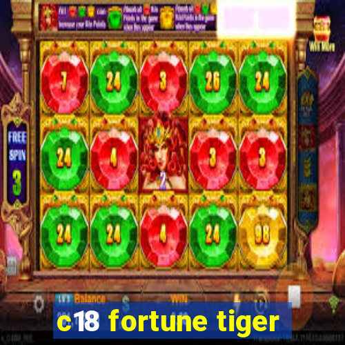 c18 fortune tiger