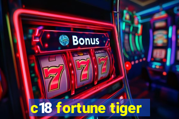 c18 fortune tiger