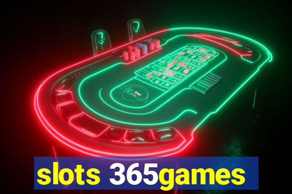 slots 365games