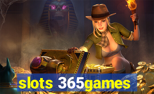 slots 365games