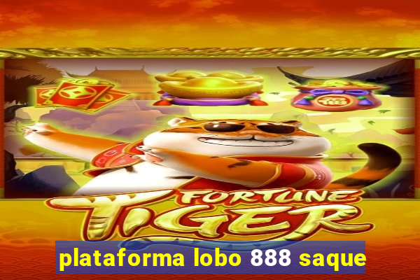 plataforma lobo 888 saque