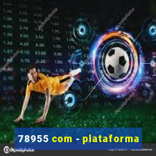 78955 com - plataforma