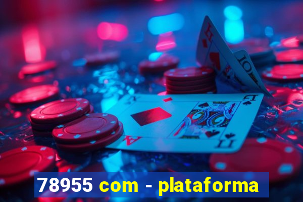 78955 com - plataforma