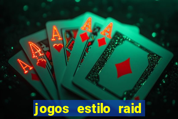 jogos estilo raid shadow legends