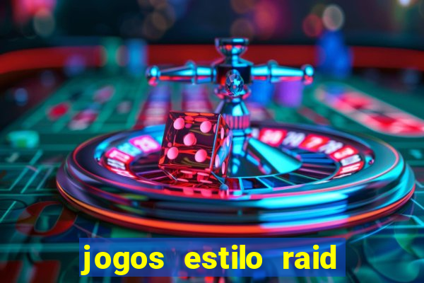 jogos estilo raid shadow legends