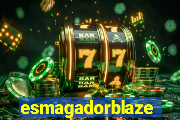 esmagadorblaze