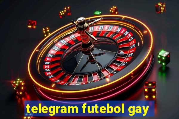 telegram futebol gay