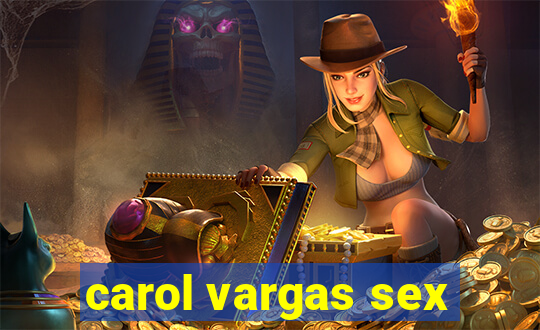 carol vargas sex