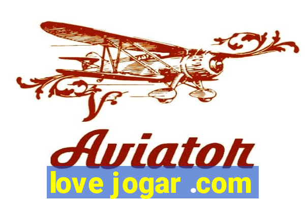 love jogar .com