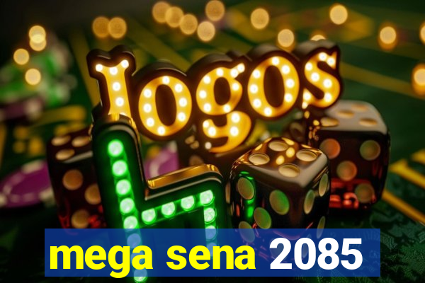 mega sena 2085