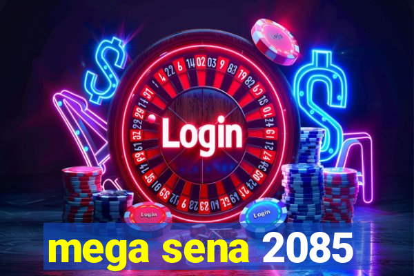 mega sena 2085