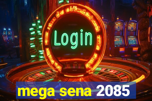 mega sena 2085