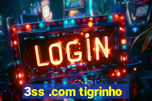 3ss .com tigrinho