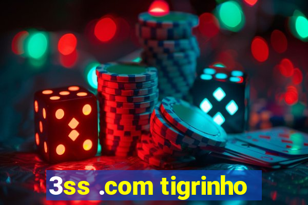 3ss .com tigrinho