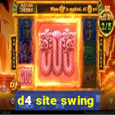 d4 site swing