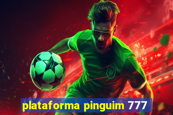 plataforma pinguim 777