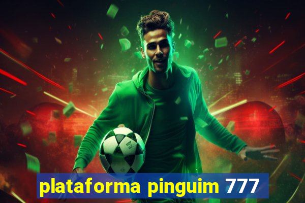 plataforma pinguim 777