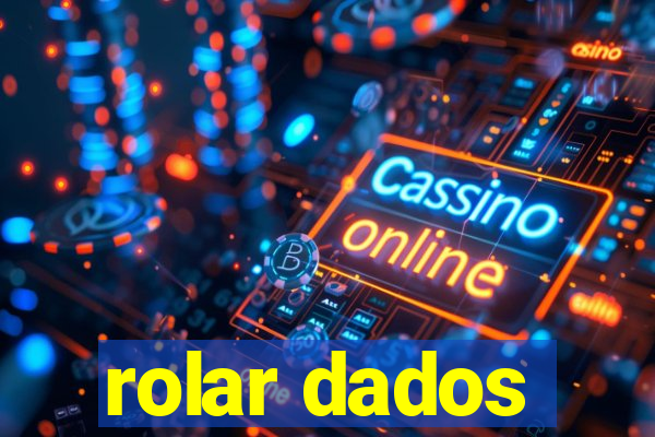 rolar dados