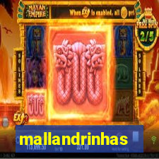 mallandrinhas