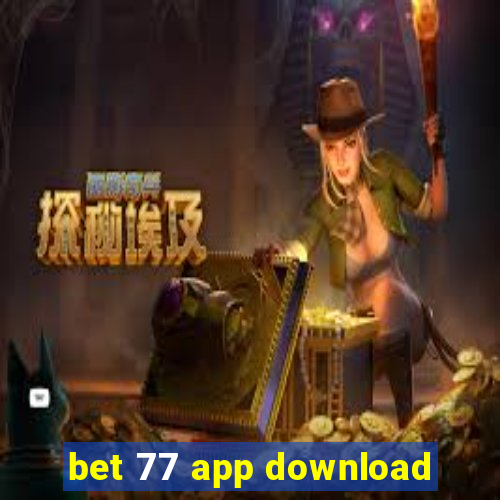 bet 77 app download