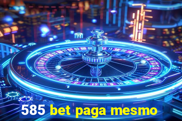 585 bet paga mesmo