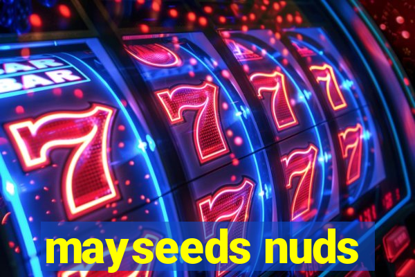 mayseeds nuds