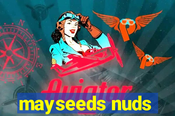 mayseeds nuds