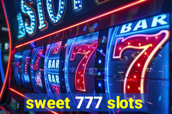 sweet 777 slots