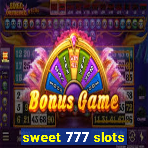 sweet 777 slots