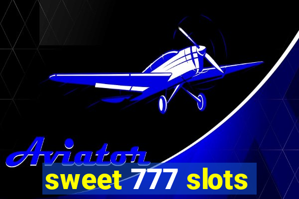 sweet 777 slots