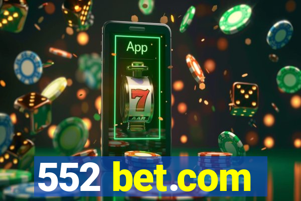 552 bet.com