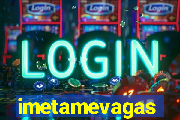 imetamevagas