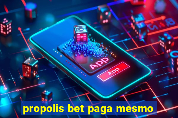 propolis bet paga mesmo