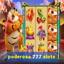 poderosa 777 slots