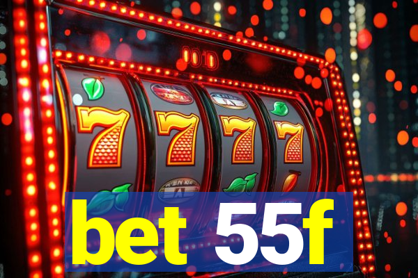 bet 55f