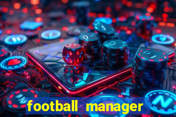 football manager 2019 fm scout