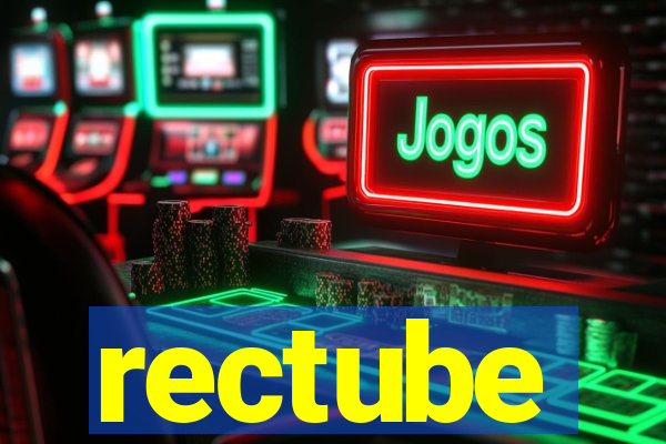 rectube