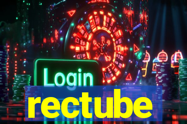 rectube