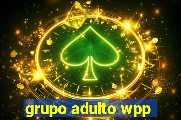 grupo adulto wpp