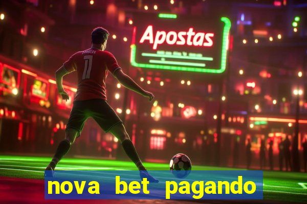 nova bet pagando no cadastro