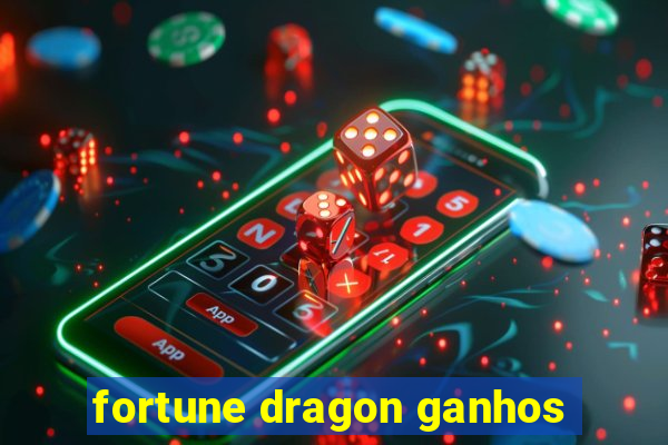 fortune dragon ganhos