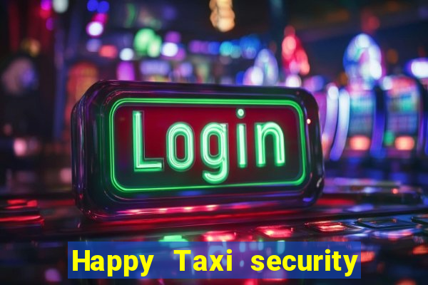 Happy Taxi security password road 96 happy